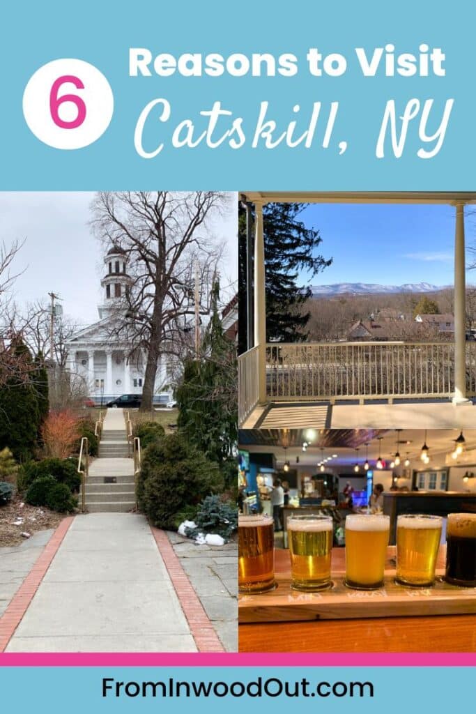 6 Reasons to Visit Catskill, NY